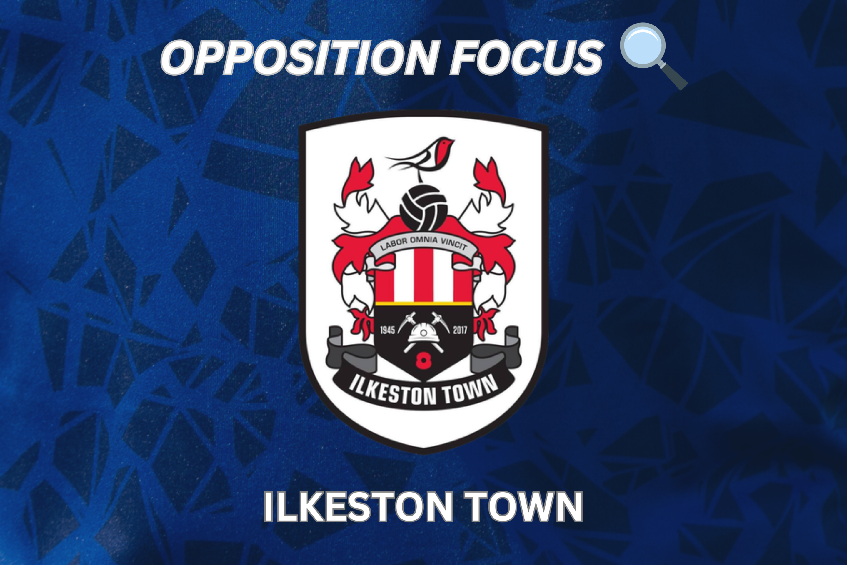 OPPOSITION FOCUS: ILKESTON TOWN