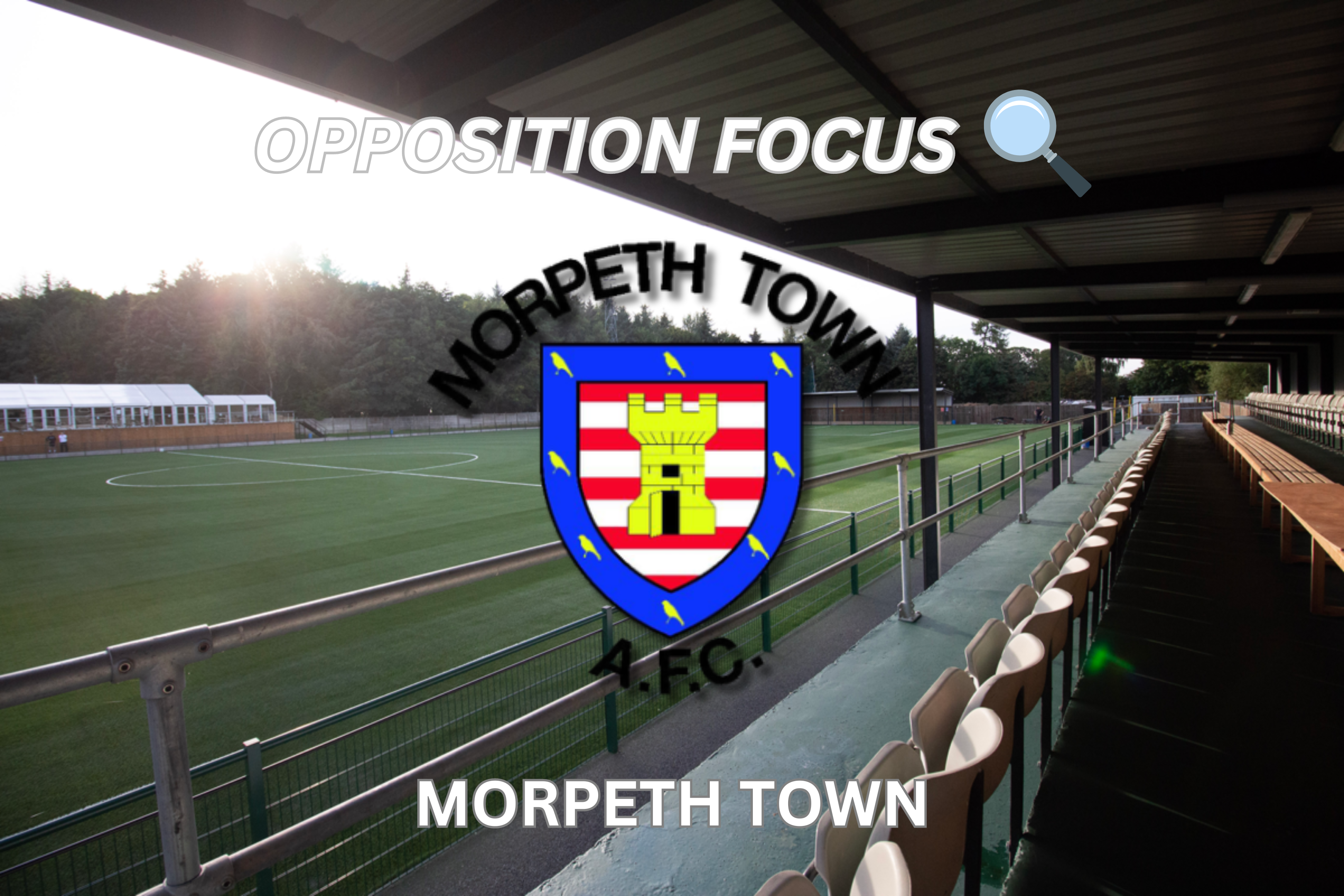 OPPOSITION FOCUS: MORPETH TOWN