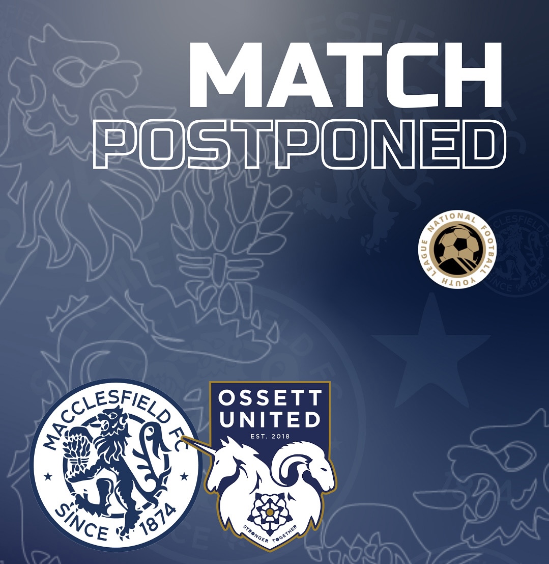 MATCH POSTPONED: MACCLESFIELD BTEC VS OSSETT UNITED