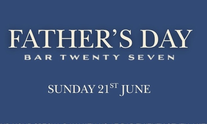 FATHER’S DAY IN BAR TWENTY SEVEN